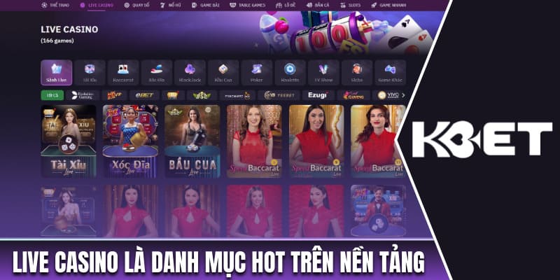 Live casino là danh mục hot trên nền tảng
