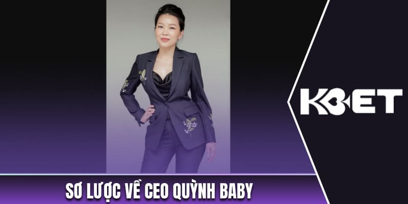 Sơ lược về CEO Quỳnh Baby