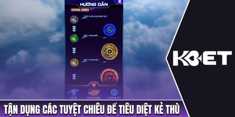 Tận dụng các tuyệt chiêu để tiêu diệt kẻ thù